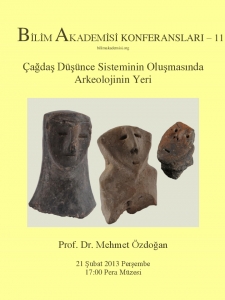 The Role of Archaeology in the Formation of Modern Thought – Speaker: Mehmet Özdoğan
