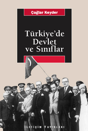Çağlar Keyder "Türkiye'de Devlet ve Sınıflar" - İletişim Yayınları