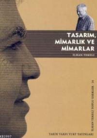 İlhan Tekeli "Tasarım, Mimarlık, Mimarlar" - Tarih Vakfı Yurt Yayınları
