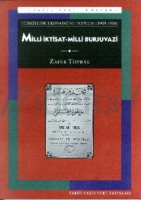 Zafer Toprak "Türkiye'de Milli İktisad 1908-1918" - Doğan Kitap 2012